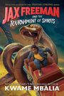 Kwame Mbalia: Jax Freeman and the Tournament of Spirits, Buch