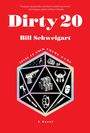 "Dirty 20" von Bill Schweigart. "Level Up Your Crime Game." Roter Hintergrund, Würfel mit Waffen und Geld. "A Novel".
