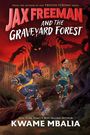 Kwame Mbalia: Jax Freeman and the Graveyard Forest, Buch