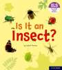 Isabel Thomas: Essential Letters and Sounds: Essential Phonic Readers: Oxford Reading Level 5: Is It an Insect?, Buch