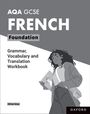 Oliver Gray: AQA GCSE French: AQA GCSE French Foundation Grammar, Vocabulary and Translation Workbooks, Buch