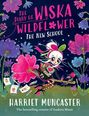 Harriet Muncaster: The Diary of Wiska Wildflower: The New School, Buch