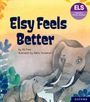 Ali Freer: Essential Letters and Sounds: Essential Phonic Readers: Oxford Reading Level 5: Elsy Feels Better, Buch
