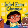 „Isobel Hates Change“; Illustration eines Mädchens mit Brille, Arme verschränkt, gelber Hintergrund, Zeichnungen und Pflanzen.