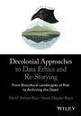 Meryl Shriver-Rice: Decolonial Approaches to Data Ethics and Re-Storying, Buch