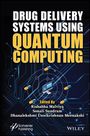 Malviya: Drug Delivery Systems using Quantum Computing, Buch