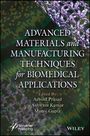 : Advanced Materials and Manufacturing Techniques for Biomedical Applications, Buch
