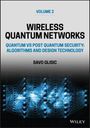 Savo G. Glisic: Wireless Quantum Networks, Volume 2: Quantum Vs Post Quantum Security: Algorithms and Design Technology, Buch