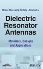 Zhijiao Chen: Dielectric Resonator Antennas, Buch