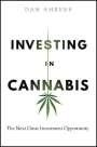 Dan Ahrens (AdvisorShares Investments, LLC): Investing in Cannabis, Buch