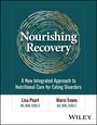 „Nourishing Recovery“: Ein Leitfaden zur Ernährung bei Essstörungen. Autoren: Lisa Pearl, Marci Evans. Wiley-Verlag.