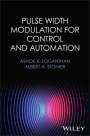 Ashok K. Loganthan: Pulse Width Modulation for Control and Automation, Buch