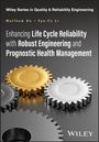 Matthew Hu: Enhancing Life Cycle Reliability with Robust Engineering and Prognostic Health Management, Buch