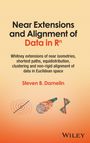 Steven B Damelin: Near Extensions and Alignment of Data in R(superscript)N, Buch