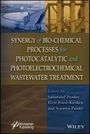 : Synergy of Bio-Chemical Processes for Photocatalytic and Photoelectrochemical Wastewater Treatment, Buch