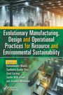 : Evolutionary Manufacturing, Design and Operational Practices for Resource and Environmental Sustainability, Buch