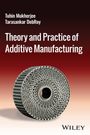 Tuhin Mukherjee: Theory and Practice of Additive Manufacturing, Buch