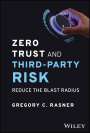 Gregory C. Rasner: Zero Trust and Third-Party Risk, Buch