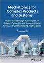 Zhuming Bi: Mechatronics for Complex Products and Systems, Buch