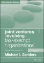 Michael I. Sanders: Joint Ventures Involving Tax-Exempt Organizations, 2023 Supplement, Buch