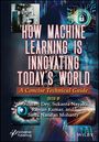 : How Machine Learning Is Innovating Today's World, Buch