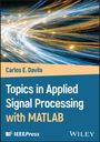 Carlos E Davila: Topics in Applied Signal Processing with MATLAB, Buch
