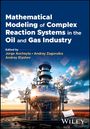 : Mathematical Modeling of Complex Reaction Systems in the Oil and Gas Industry, Buch