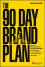 Dain Walker: The 90 Day Brand Plan, Buch