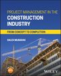 Saleh A. Mubarak: Project Management in the Construction Industry, Buch