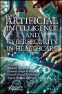 : Artificial Intelligence and Cybersecurity in Healthcare Cyber Physical Systems, Buch