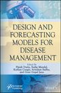 : Design and Forecasting Models for Disease Management, Buch