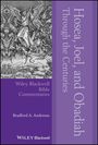 Bradford A Anderson: Hosea, Joel, and Obadiah Through the Centuries, Buch