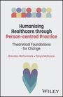 Brendan Mccormack: Theoretically Framing Person-centredness in Nursing and Healthcare, Buch