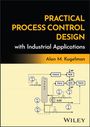 Alan M Kugelman: Practical Process Control Design with Industrial Applications, Buch