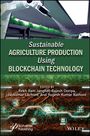 Sustainable Agriculture Production Using Blockchain Technology, Buch