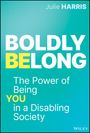 Julie Harris: Boldly Belong, Buch