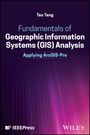 Tao Tang: Fundamentals of Geographic Information Systems (Gis) Analysis: Applying Arcgis-Pro, Buch