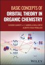 Alberto Vega-Penaloza: Basic Concepts of Orbital Theory in Organic Chemistry, Buch