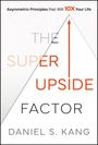 Daniel Kang: The Super Upside Factor, Buch