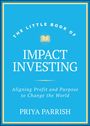 Priya Parrish: Little Book of Impact Investing, Buch