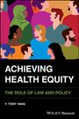 Y. Tony Yang: Achieving Health Equity, Buch