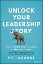 Pat Wadors: Unlock Your Leadership Story, Buch