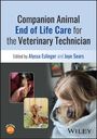 : Companion Animal End of Life Care Guide for the Veterinary Technician, Buch
