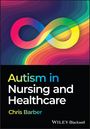 Christopher Barber: Autism in Nursing and Healthcare, Buch