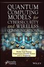 : Quantum Computing Models for Cybersecurity and Wireless Communications, Buch