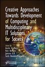 : Creative Approaches Towards Development of Computing and Multidisciplinary It Solutions for Society, Buch