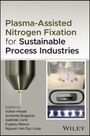 : Plasma-Assisted Nitrogen Fixation for Sustainable Process Industries, Buch