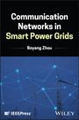 Boyang Zhou: Communication Networks in Smart Power Grids, Buch