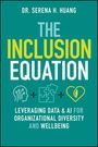 Serena H Huang: The Inclusion Equation, Buch