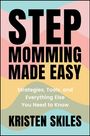 Kristen Skiles: Stepmomming Made Easy, Buch